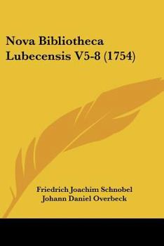 Paperback Nova Bibliotheca Lubecensis V5-8 (1754) [Latin] Book