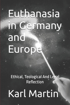 Paperback Euthanasia in Germany and Europe: Ethical, theological and legal reflection Book