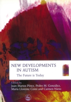 Paperback New Developments in Autism: The Furture Is Today Book