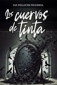 Los cuervos de tinta (Spanish Edition)