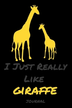 I Just Really Like Giraffes: Journals And Notebooks Giraffe Gifts Funn- Blank Lined Journal Notebook Planner