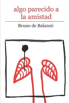 Paperback algo parecido a la amistad [Spanish] Book