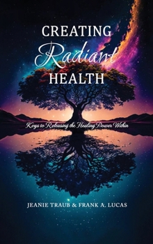 Hardcover Creating Radiant Health: Keys to Releasing the Healing Power Within Book