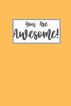 You Are Awesome: Light Orange Blank Lined Notebook Journal - 6 x 9 - 110 pages