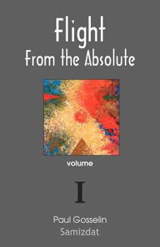 Paperback Flight from the Absolute: Cynical Observations on the Postmodern West. Volume I Book