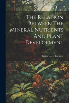 Paperback The Relation Between The Mineral Nutrients And Plant Development Book