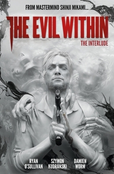 Hardcover The Evil Within Vol. 2: The Interlude Book