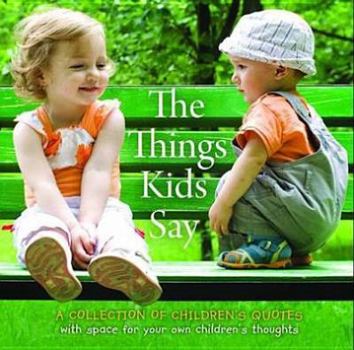 Hardcover The Things Kids Say Book