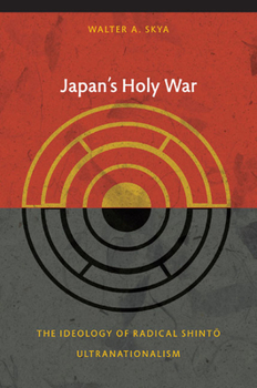 Paperback Japan's Holy War: The Ideology of Radical Shinto Ultranationalism Book