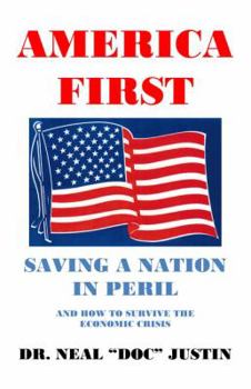 America First: Saving a Nation in Peril and How to Survive the Economic Crisis