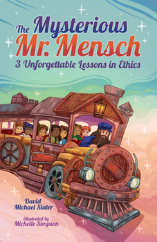 Paperback The Mysterious Mr. Mensch: 3 Unforgettable Lessons in Ethics Book