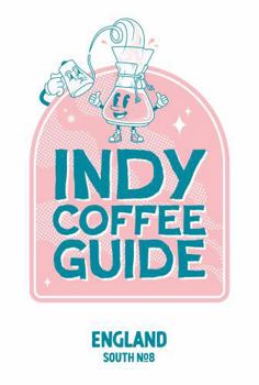 Indy Coffee Guide England: The South No 8