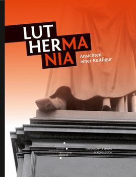 Hardcover Luthermania: Ansichten Einer Kultfigur [German] Book