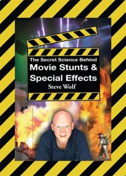 Hardcover The Secret Science Behind Movie Stunts & Special Effects Book