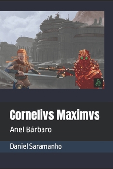 Paperback Cornelivs Maximvs: Anel Bárbaro (Cornelivs Maximvs (Português)) (Portuguese Edition) [Portuguese] Book