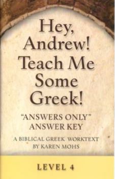 Paperback Hey, Andrew! Teach Me Some Greek! Level 4 Answers Only Answer Key Book