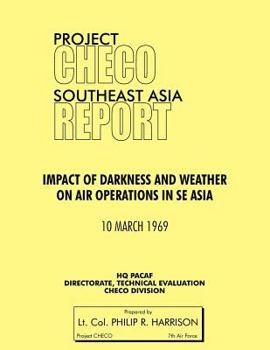 Paperback Project Checo Southeast Asia: Impact of Darkness and Weather on Air Operations in Sea Book