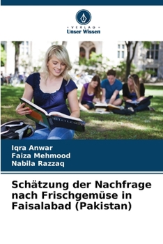 Paperback Schätzung der Nachfrage nach Frischgemüse in Faisalabad (Pakistan) [German] Book