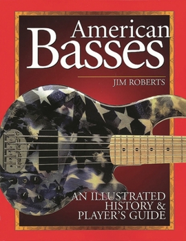 Paperback American Basses: An Illustrated History & Player's Guide Book