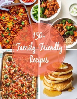 Paperback 150+ Family-Friendly Recipes Book