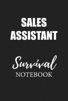 Sales Assistant Survival Notebook: Small Undated Weekly Planner for Work and Personal Everyday Use Habit Tracker Password Logbook Music Review Playlist Diary Journal