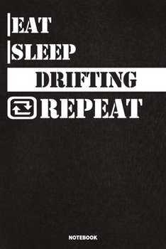 Paperback Eat Sleep Drifting Notebook: Lined Notebook / Journal Gift For Drifting Lovers, 120 Pages, 6x9, Soft Cover, Matte Finish Book