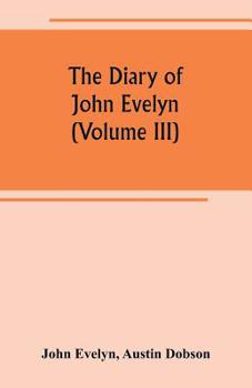 Paperback The diary of John Evelyn (Volume III) Book