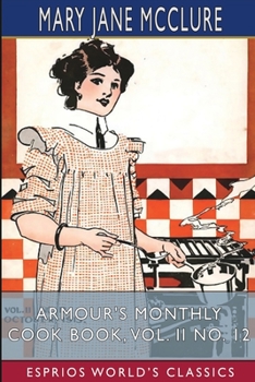 Paperback Armour's Monthly Cook Book, Vol. II No. 12 (Esprios Classics) Book