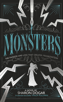 Hardcover Monsters: The Passion and Loss That Created Frankenstein Book