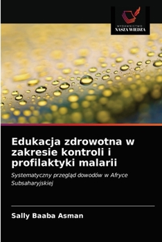 Paperback Edukacja zdrowotna w zakresie kontroli i profilaktyki malarii [Polish] Book