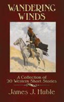 Paperback Wandering Winds: A Collection of 20 Western Short Stories Book