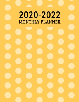 Paperback 2020-2022 Monthly Planner: 3 Year Planner - 36 Month Calendar Planner Diary for Next Three Years With Notes - Yellow Dot Pattern (8.5"x11") Book