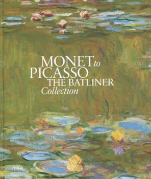 Hardcover Monet to Picasso: The Batliner Collection Book