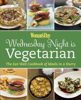 Paperback Wednesday Night Is Vegetarian: The Eat-Well Cookbook of Meals in a Hurry Book