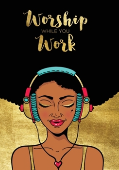 Worship While You Work: Blank Lined Journal 7x10