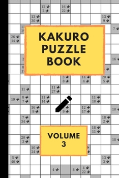 Paperback Kakuro Puzzle Book Volume 3: Kakuro puzzles - 60 Various Puzzles With Solutions - One Puzzle Per Page - Kakuro Cross Sums - Cross Addition Puzzles Book