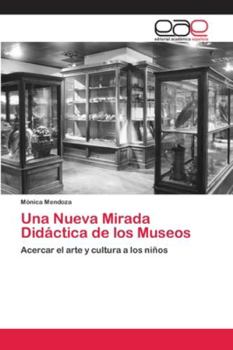 Paperback Una Nueva Mirada Didáctica de los Museos [Spanish] Book