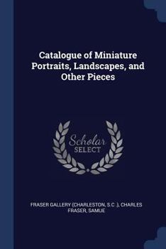 Paperback Catalogue of Miniature Portraits, Landscapes, and Other Pieces Book