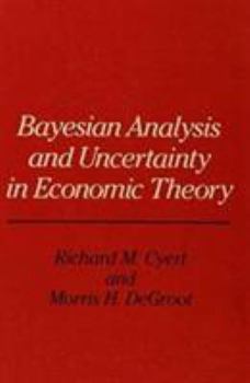 Hardcover Bayesian Analysis and Uncertainty in Economic Theory Book