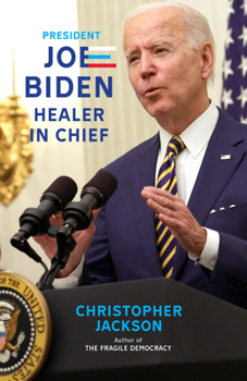 Hardcover President Joe Biden: Healer-In-Chief Book