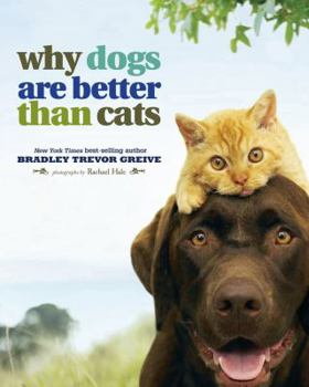 Hardcover Why Dogs Are Better Than Cats Book