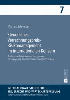 Hardcover Steuerliches Verrechnungspreis-Risikomanagement im internationalen Konzern: Analyse und Bewertung von Instrumenten zur Begegnung steuerlicher Verrechn [German] Book