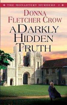 A Darkly Hidden Truth - Book #2 of the Monastery Murders