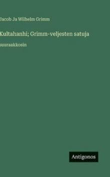 Hardcover Kultahanhi; Grimm-veljesten satuja: suuraakkosin [Finnish] Book