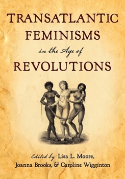 Paperback Transatlantic Feminisms in the Age of Revolutions Book