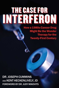 Hardcover Case for Interferon: How a 1980s Cancer Drug Might Be the Wonder Therapy for the Twenty-First Century Book