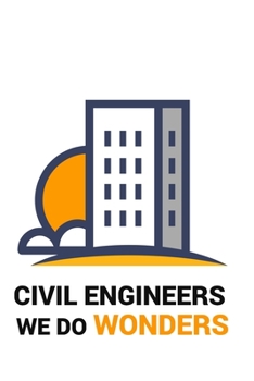 Paperback Civil Engineer's we do wonders: Civil Engineers Notebook for engineering college students, future engineers.Funny Gift for engineering men-women, Grea Book