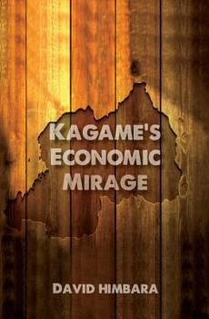 Paperback Kagame's Economic Mirage Book