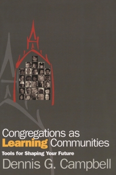 Congregations as Learning Communities: Tools for Shaping Your Future