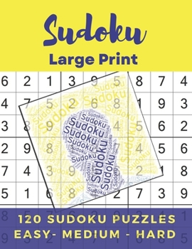 Paperback SUDOKU Large Print: 120 Sudoku Puzzles Easy - Medium - Hard/black/ Word Cloud Sudoku blue-yellow [Large Print] Book